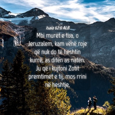 Picture 04 - Isaia 62:6 ALB - Mbi muret e tua, o Jeruzalem, kam vënë roje që - Bible Verse Picture