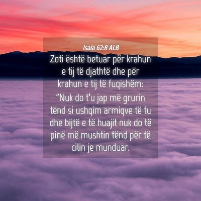 Picture 04 - Isaia 62:8 ALB - Zoti është betuar për krahun e tij të - Bible Verse Picture