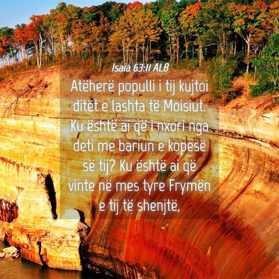 Picture 04 - Isaia 63:11 ALB - Atëherë populli i tij kujtoi ditët e lashta - Bible Verse Picture