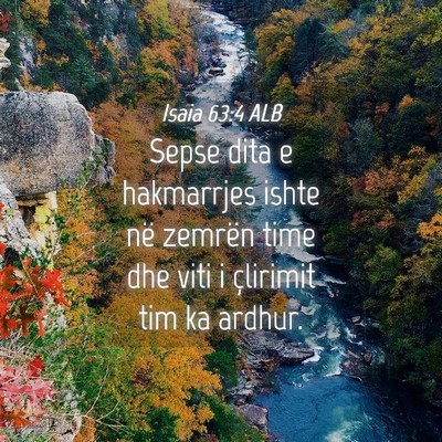 Picture 04 - Isaia 63:4 ALB - Sepse dita e hakmarrjes ishte në zemrën time - Bible Verse Picture