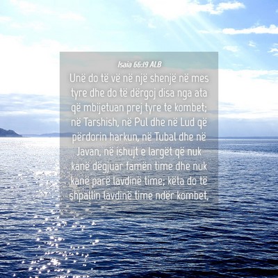 Picture 04 - Isaia 66:19 ALB - Unë do të vë në një shenjë në mes tyre dhe - Bible Verse Picture
