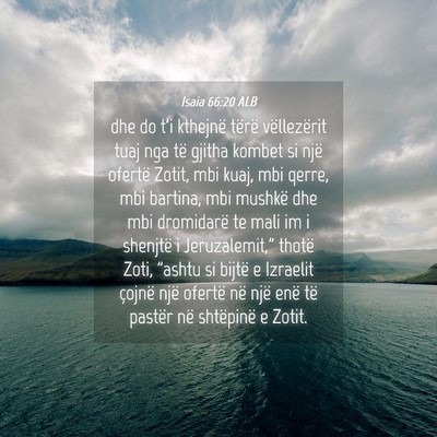 Picture 04 - Isaia 66:20 ALB - dhe do t’i kthejnë tërë vëllezërit tuaj - Bible Verse Picture