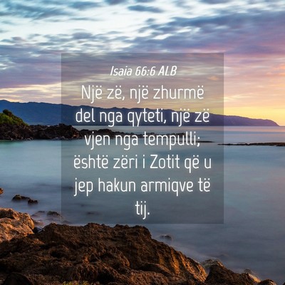 Picture 04 - Isaia 66:6 ALB - Një zë, një zhurmë del nga qyteti, një zë - Bible Verse Picture