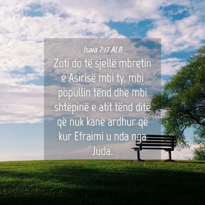 Picture 04 - Isaia 7:17 ALB - Zoti do të sjellë mbretin e Asirisë mbi ty, - Bible Verse Picture