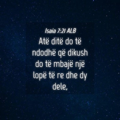 Picture 04 - Isaia 7:21 ALB - Atë ditë do të ndodhë që dikush do të - Bible Verse Picture