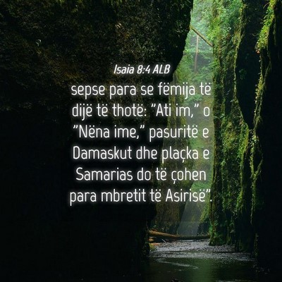 Picture 04 - Isaia 8:4 ALB - sepse para se fëmija të dijë të thotë: 