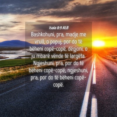 Picture 04 - Isaia 8:9 ALB - Bashkohuni, pra, madje me vrull, o popuj, por do - Bible Verse Picture