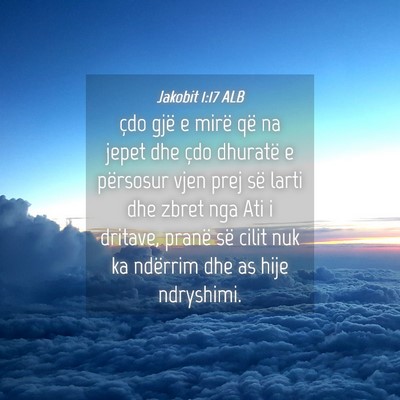 Picture 04 - Jakobit 1:17 ALB - çdo gjë e mirë që na jepet dhe çdo dhuratë - Bible Verse Picture
