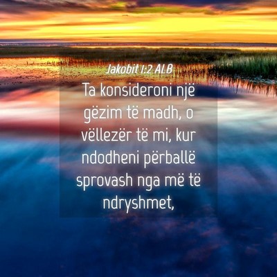 Picture 04 - Jakobit 1:2 ALB - Ta konsideroni një gëzim të madh, o vëllezër - Bible Verse Picture