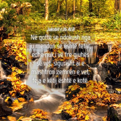 Picture 04 - Jakobit 1:26 ALB - Në qoftë se ndokush nga ju mendon se është - Bible Verse Picture