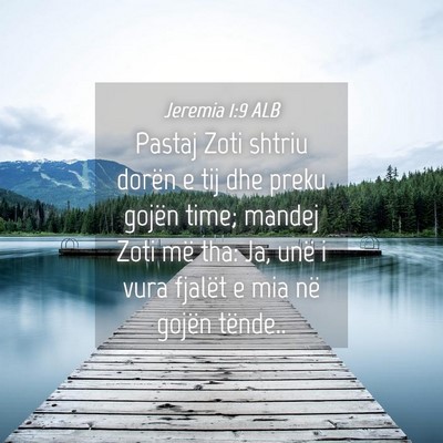 Picture 04 - Jeremia 1:9 ALB - Pastaj Zoti shtriu dorën e tij dhe preku gojën - Bible Verse Picture