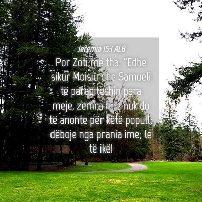 Picture 04 - Jeremia 15:1 ALB - Por Zoti më tha: 