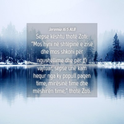 Picture 04 - Jeremia 16:5 ALB - Sepse kështu thotë Zoti: 