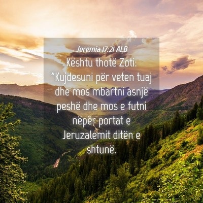 Picture 04 - Jeremia 17:21 ALB - Kështu thotë Zoti: 