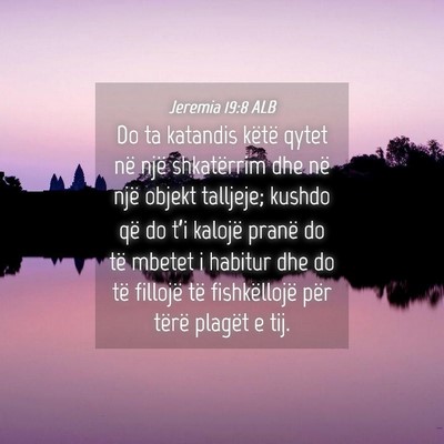 Picture 04 - Jeremia 19:8 ALB - Do ta katandis këtë qytet në një shkatërrim - Bible Verse Picture