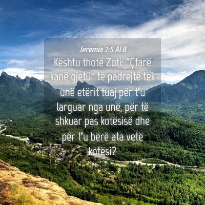 Picture 04 - Jeremia 2:5 ALB - Kështu thotë Zoti: 