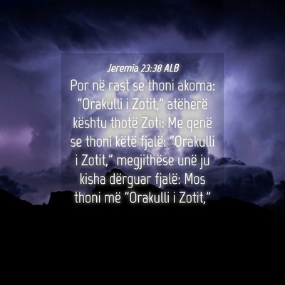 Picture 04 - Jeremia 23:38 ALB - Por në rast se thoni akoma: 
