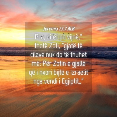 Picture 04 - Jeremia 23:7 ALB - Pra, ditët po vijnë,