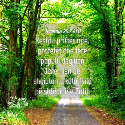Picture 04 - Jeremia 26:7 ALB - Kështu priftërinjtë, profetët dhe tërë - Bible Verse Picture