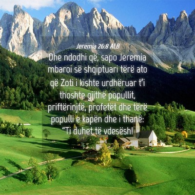 Picture 04 - Jeremia 26:8 ALB - Dhe ndodhi që, sapo Jeremia mbaroi së - Bible Verse Picture