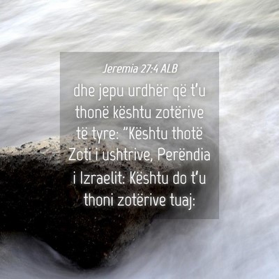 Picture 04 - Jeremia 27:4 ALB - dhe jepu urdhër që t’u thonë kështu - Bible Verse Picture