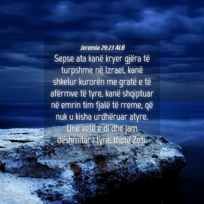 Picture 04 - Jeremia 29:23 ALB - Sepse ata kanë kryer gjëra të turpshme në - Bible Verse Picture