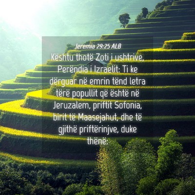 Picture 04 - Jeremia 29:25 ALB - Kështu thotë Zoti i ushtrive, Perëndia i - Bible Verse Picture