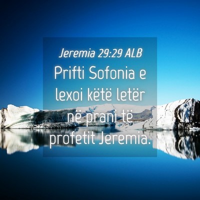 Picture 04 - Jeremia 29:29 ALB - Prifti Sofonia e lexoi këtë letër në prani - Bible Verse Picture