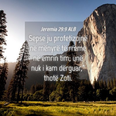 Picture 04 - Jeremia 29:9 ALB - Sepse ju profetizojnë në mënyrë të rreme në - Bible Verse Picture