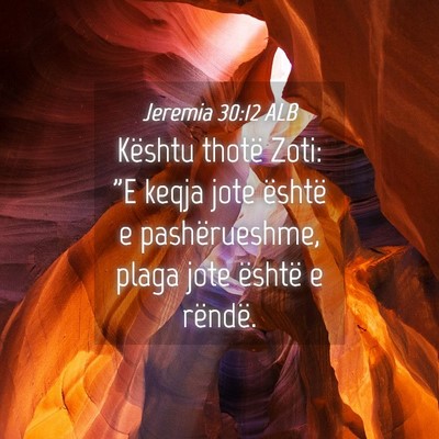 Picture 04 - Jeremia 30:12 ALB - Kështu thotë Zoti: 