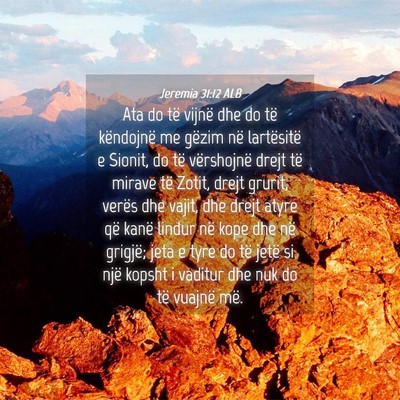 Picture 04 - Jeremia 31:12 ALB - Ata do të vijnë dhe do të këndojnë me gëzim - Bible Verse Picture