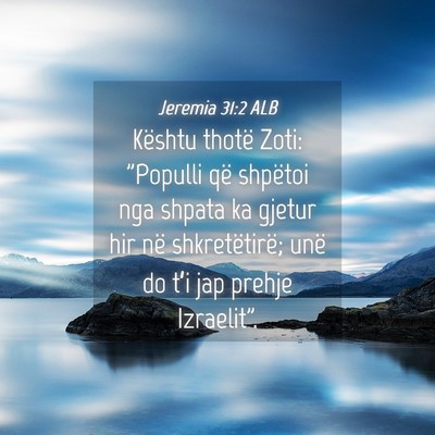Picture 04 - Jeremia 31:2 ALB - Kështu thotë Zoti: 