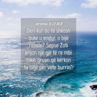 Picture 04 - Jeremia 31:22 ALB - Deri kur do të shkosh duke u endur, o bijë - Bible Verse Picture