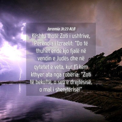 Picture 04 - Jeremia 31:23 ALB - Kështu thotë Zoti i ushtrive, Perëndia i - Bible Verse Picture