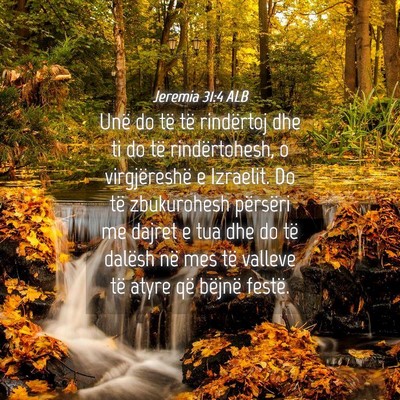 Picture 04 - Jeremia 31:4 ALB - Unë do të të rindërtoj dhe ti do të - Bible Verse Picture