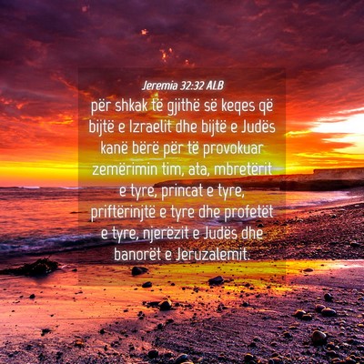 Picture 04 - Jeremia 32:32 ALB - për shkak të gjithë së keqes që bijtë e - Bible Verse Picture