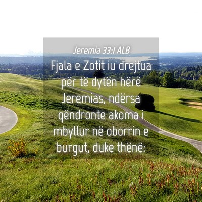 Picture 04 - Jeremia 33:1 ALB - Fjala e Zotit iu drejtua për të dytën hërë - Bible Verse Picture
