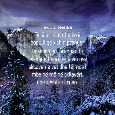 Picture 04 - Jeremia 34:10 ALB - Tërë princat dhe tërë populli që kishin - Bible Verse Picture