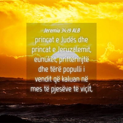 Picture 04 - Jeremia 34:19 ALB - princat e Judës dhe princat e Jeruzalemit, - Bible Verse Picture