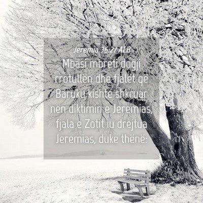 Picture 04 - Jeremia 36:27 ALB - Mbasi mbreti dogji rrotullën dhe fjalët që - Bible Verse Picture