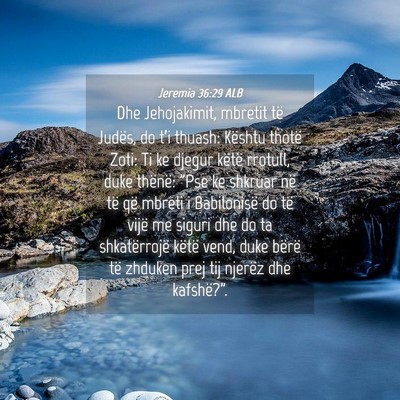 Picture 04 - Jeremia 36:29 ALB - Dhe Jehojakimit, mbretit të Judës, do t’i - Bible Verse Picture