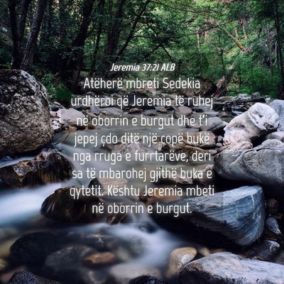 Picture 04 - Jeremia 37:21 ALB - Atëherë mbreti Sedekia urdhëroi që Jeremia - Bible Verse Picture