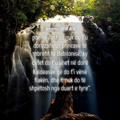 Picture 04 - Jeremia 38:18 ALB - por në rast se nuk do t’u dorëzohesh princave - Bible Verse Picture