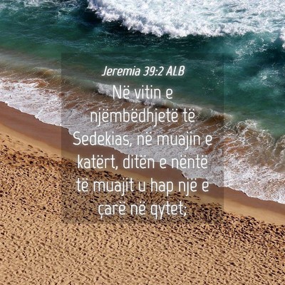 Picture 04 - Jeremia 39:2 ALB - Në vitin e njëmbëdhjetë të Sedekias, në - Bible Verse Picture