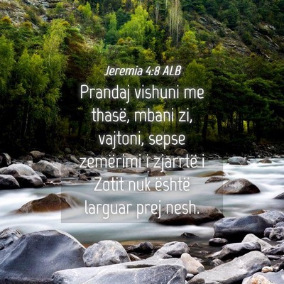 Picture 04 - Jeremia 4:8 ALB - Prandaj vishuni me thasë, mbani zi, vajtoni, - Bible Verse Picture