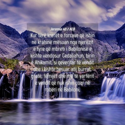 Picture 04 - Jeremia 40:7 ALB - Kur tërë krerët e forcave që ishin në - Bible Verse Picture