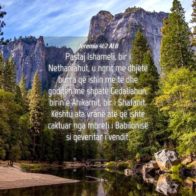 Picture 04 - Jeremia 41:2 ALB - Pastaj Ishameli, bir i Nethaniahut, u ngrit me - Bible Verse Picture