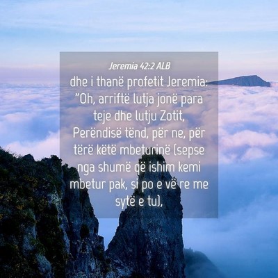 Picture 04 - Jeremia 42:2 ALB - dhe i thanë profetit Jeremia: 