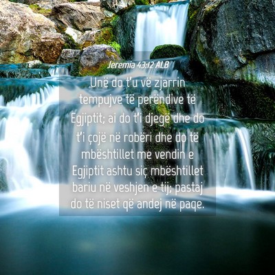 Picture 04 - Jeremia 43:12 ALB - Unë do t’u vë zjarrin tempujve të perëndive - Bible Verse Picture