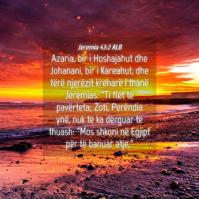 Picture 04 - Jeremia 43:2 ALB - Azaria, bir i Hoshajahut dhe Johanani, bir i - Bible Verse Picture